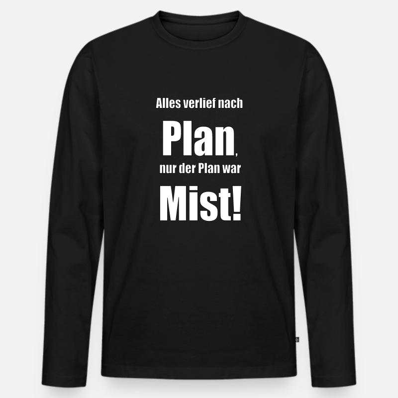Alles verlief nach Plan, nur der Plan war Mist! - Männer Premium Bio Langarmshirt - Schwarz