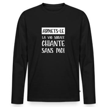 sans moi la vie serait chiante - T-shirt manches longues Premium bio Homme - noir - Devant - Nico (187cm)