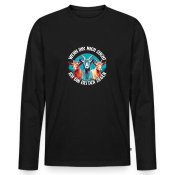 Wenn Ihr mich sucht - ich bin bei meinen Ziegen - Männer Premium Bio Langarmshirt - Schwarz - Vorne - Nico (187cm)