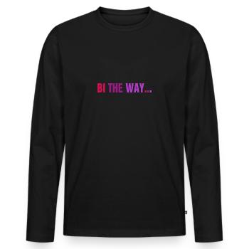 Bi The Way Pride gay gay lesbian - Men's Premium Organic Long Sleeve Shirt - black - Front - Nico (187cm)