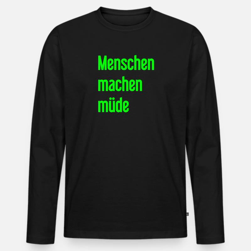 Menschen machen müde - Lustiger Spruch - Männer Premium Bio Langarmshirt - Schwarz