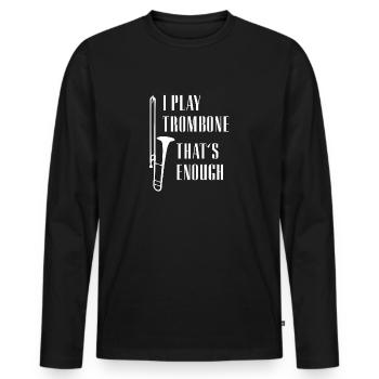 Je joue du trombone ça suffit. Trombone et dicton - T-shirt manches longues Premium bio Homme - noir - Devant - Nico (187cm)