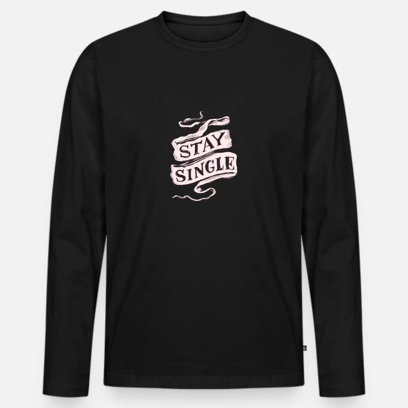 Bleibe Single - Männer Premium Bio Langarmshirt - Schwarz