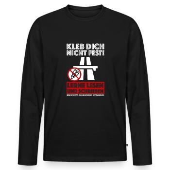 Kleb dich nicht fest | lustige Sprüche, Sarkasmus - Männer Premium Bio Langarmshirt - Schwarz - Vorne - Nico (187cm)