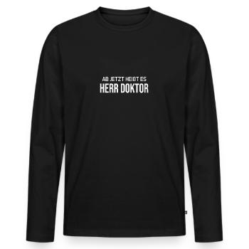 Doktor Promotion Geschenk Doktortitel - Männer Premium Bio Langarmshirt - Schwarz - Vorne - Nico (187cm)
