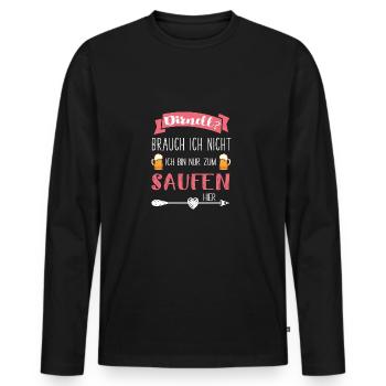 Dirndl brauch ich nicht, bin nur zum saufen hier - Männer Premium Bio Langarmshirt - Schwarz - Vorne - Nico (187cm)