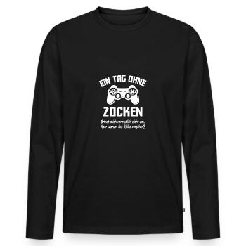 Zocker Gamer Spruch ein Tag ohne zocken - Männer Premium Bio Langarmshirt - Schwarz - Vorne - Nico (187cm)