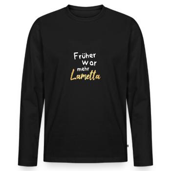 Früher war mehr Lametta Weihnachtsbaum Geschenk - Männer Premium Bio Langarmshirt - Schwarz - Vorne - Nico (187cm)