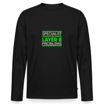 Specialist For Layer 8 Problems IT Support Admin - Männer Premium Bio Langarmshirt - Schwarz - Vorne - Nico (187cm)