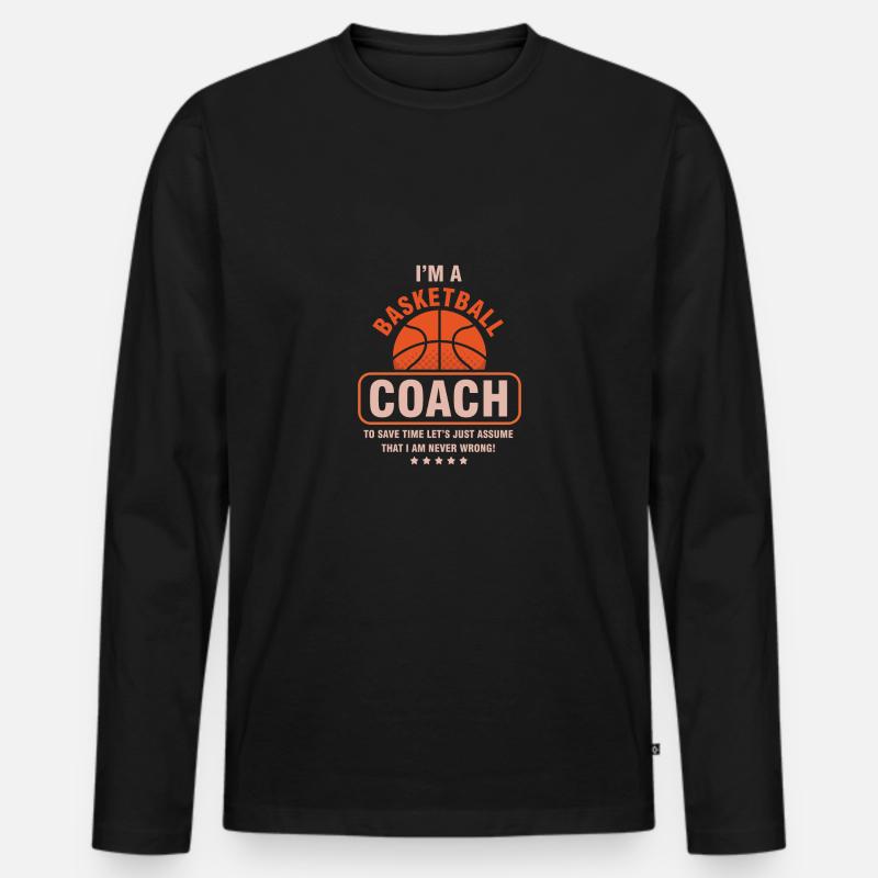 im a basketball coach - Männer Premium Bio Langarmshirt - Schwarz