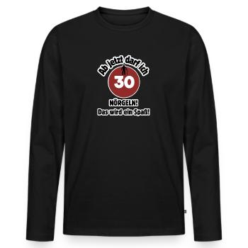 30th birthday From now on I can nag - fun - Men's Premium Organic Long Sleeve Shirt - black - Front - Nico (187cm)