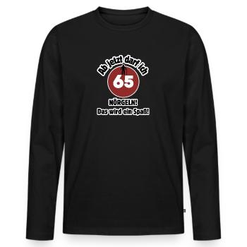 65th birthday From now on I can nag - fun - Men's Premium Organic Long Sleeve Shirt - black - Front - Nico (187cm)