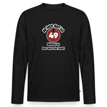 49th birthday From now on I can nag - fun - Men's Premium Organic Long Sleeve Shirt - black - Front - Nico (187cm)