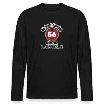 56th birthday From now on I can nag - fun - Men's Premium Organic Long Sleeve Shirt - black - Front - Nico (187cm)