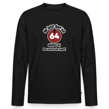 64. Geburtstag Ab jetzt darf ich nörgeln - Spaß - Männer Premium Bio Langarmshirt - Schwarz - Vorne - Nico (187cm)