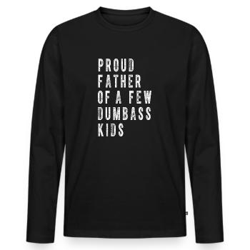 Proud Father Of A Few Kids Funny Daddy Dad Joke - Men's Premium Organic Long Sleeve Shirt - black - Front - Nico (187cm)