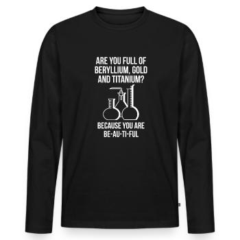 Sind Sie voll von Beryllium, Gold und Titan - Männer Premium Bio Langarmshirt - Schwarz - Vorne - Nico (187cm)