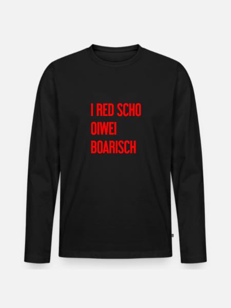 I red scho oiwei boarisch - Men's Premium Organic Long Sleeve Shirt - black