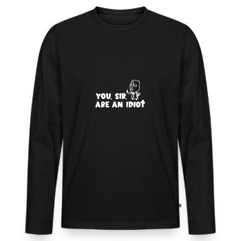 Vous êtes un idiot - T-shirt manches longues Premium bio Homme - noir - Devant - Nico (187cm)