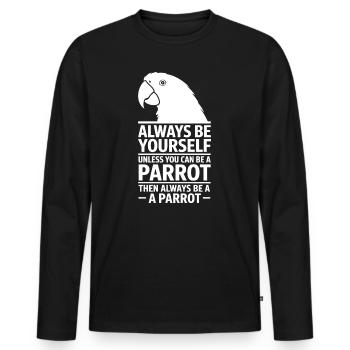 Parrot Sayings Parrot Funny Parrot Gift - Men's Premium Organic Long Sleeve Shirt - black - Front - Nico (187cm)