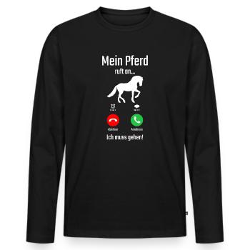 Mein Pferd ruft an Ich muss gehen - Männer Premium Bio Langarmshirt - Schwarz - Vorne - Nico (187cm)