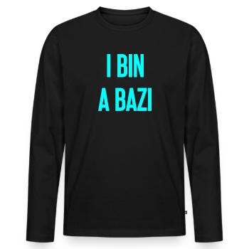 I bin a Bazi – Bayerischer Spruch mit Humor - Männer Premium Bio Langarmshirt - Schwarz - Vorne - Nico (187cm)