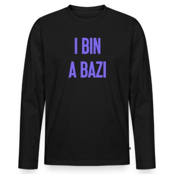 I bin a Bazi – Bayerischer Spruch mit Humor - Männer Premium Bio Langarmshirt - Schwarz - Vorne - Nico (187cm)