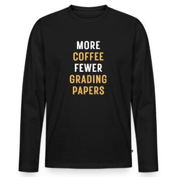 More Coffee Fewer Grading Papers | English Teacher - Men's Premium Organic Long Sleeve Shirt - black - Front - Nico (187cm)