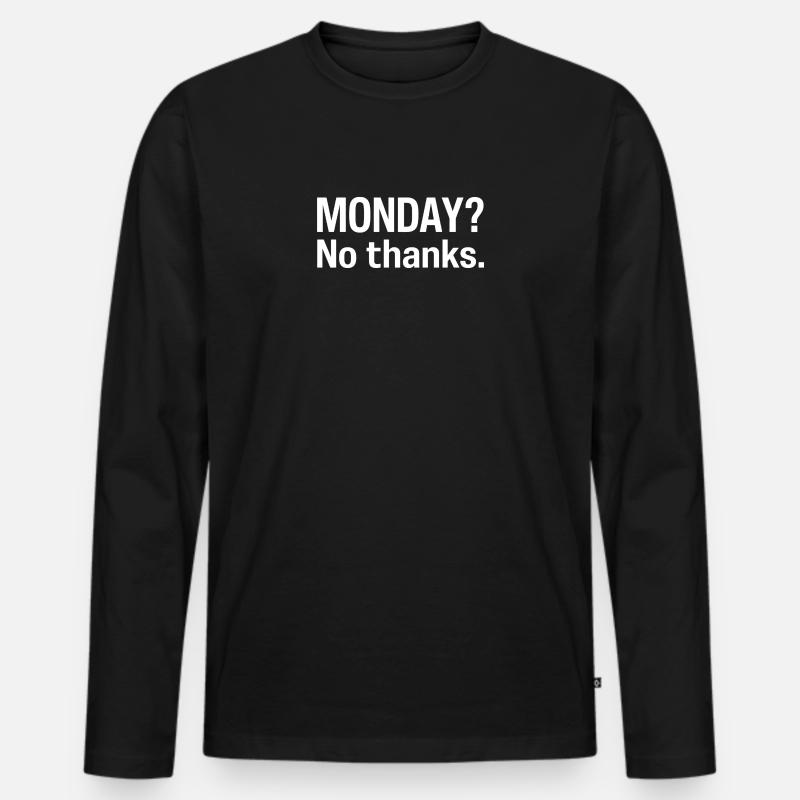Montag? Nein danke - Männer Premium Bio Langarmshirt - Schwarz