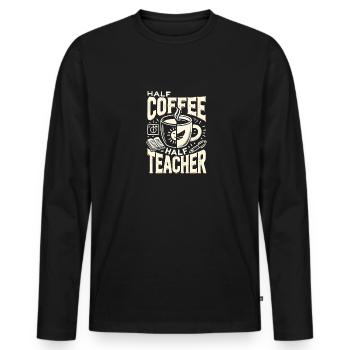 Halb Kaffee halb Lehrer - Männer Premium Bio Langarmshirt - Schwarz - Vorne - Nico (187cm)