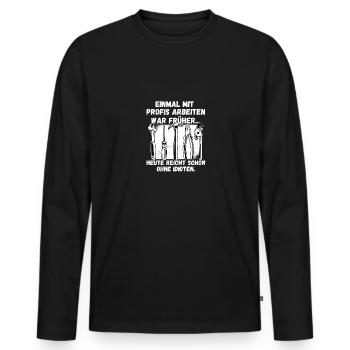 Einmal mit Profis arbeiten gestern ohne Idioten - Men's Premium Organic Long Sleeve Shirt - black - Front - Nico (187cm)