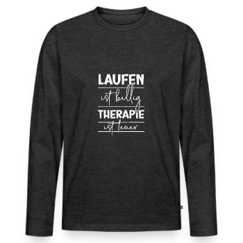 Laufen ist billig, Therapie ist teuer! - Männer Premium Bio Langarmshirt - Anthrazit meliert - Vorne - Nico (187cm)