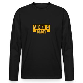 Armed And Dadly Funny Deadly Father Father's Day - Männer Premium Bio Langarmshirt - Schwarz - Vorne - Nico (187cm)