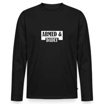 Armed And Dadly Funny Deadly Father Father's Day - Männer Premium Bio Langarmshirt - Schwarz - Vorne - Nico (187cm)