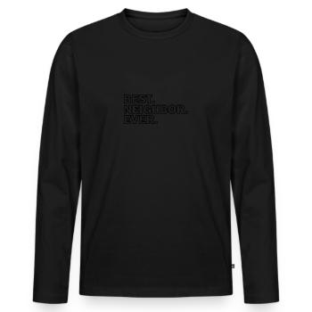 Best Neighbor Ever Neighborhood Community - Männer Premium Bio Langarmshirt - Schwarz - Vorne - Nico (187cm)