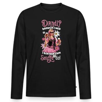 Dirndl brauch i ned i bin nur zum Sauffa da Tracht - Männer Premium Bio Langarmshirt - Schwarz - Vorne - Nico (187cm)