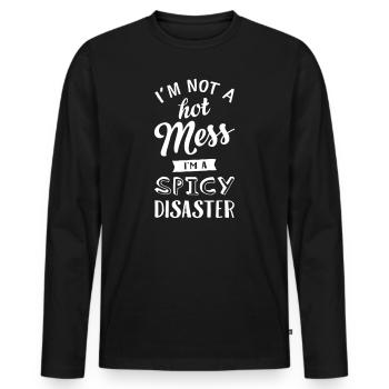 I'm Not A Hot Mess I'm A Spicy Disaster - Männer Premium Bio Langarmshirt - Schwarz - Vorne - Nico (187cm)