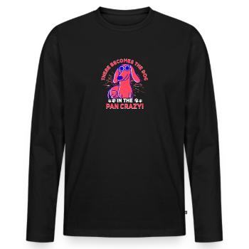 Dog in the pan crazy - Denglish Sayings Denglisch - Men's Premium Organic Long Sleeve Shirt - black - Front - Nico (187cm)
