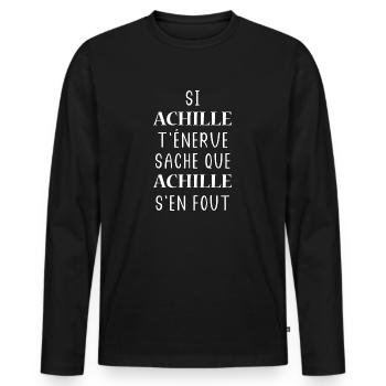 Si ACHILLE t'énerve saches ACHILLE s'en fout - T-shirt manches longues Premium bio Homme - noir - Devant - Nico (187cm)