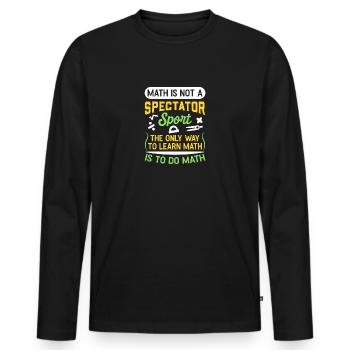 Mathe ist kein Zuschauersport Lustige Mathelehrer - Männer Premium Bio Langarmshirt - Schwarz - Vorne - Nico (187cm)