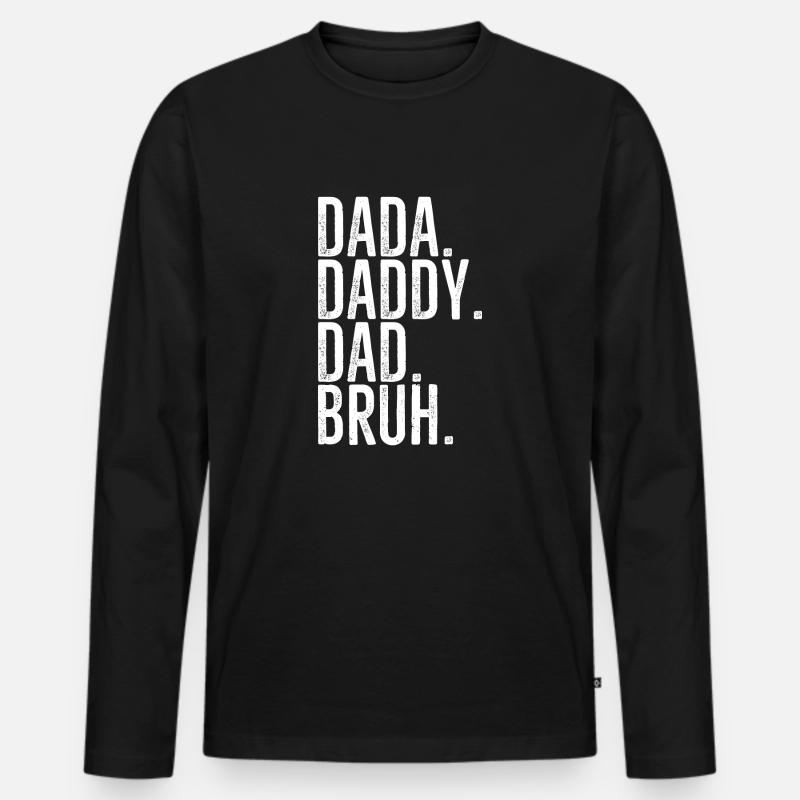 Dada Papa Papa Bruh - Männer Premium Bio Langarmshirt - Schwarz