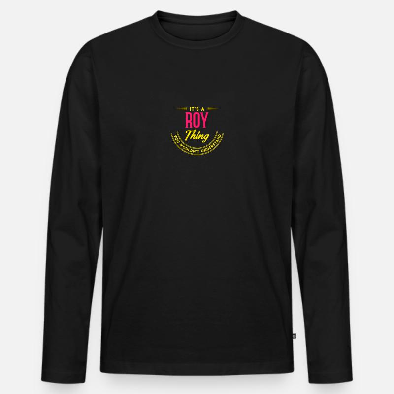 Es ist ein Roy Thing Nachname Nachname Stolz - Männer Premium Bio Langarmshirt - Schwarz