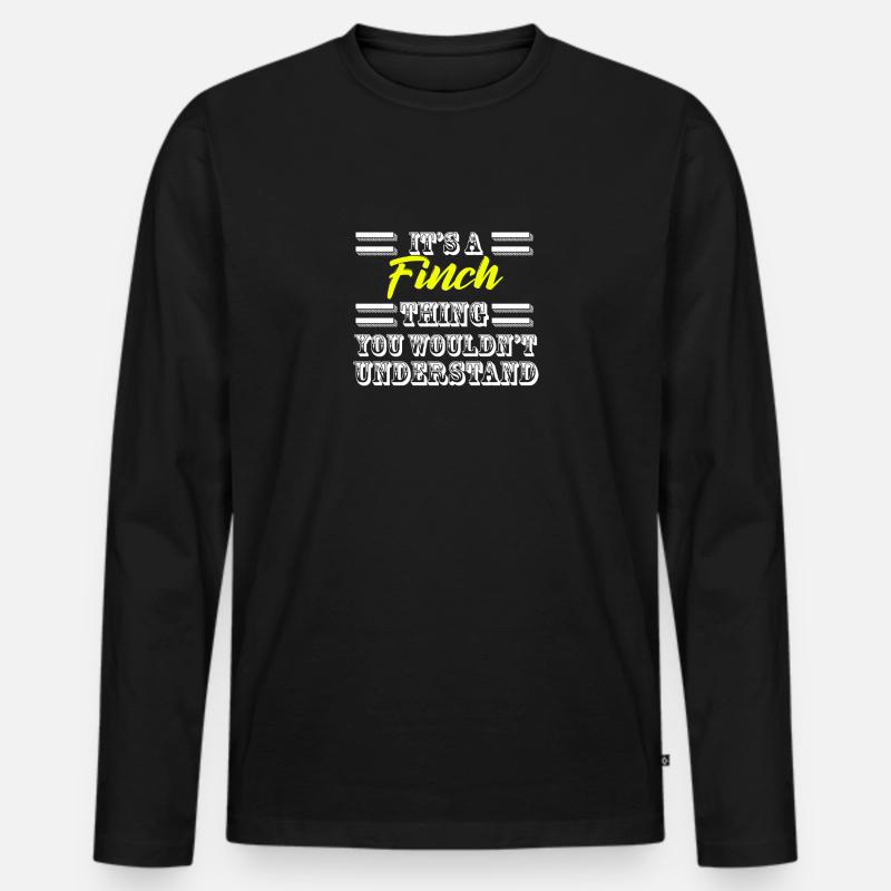 Its A Finch Thing Nachname Nachname Pride - Männer Premium Bio Langarmshirt - Schwarz
