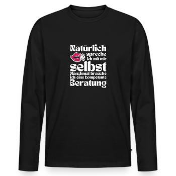 Natürlich spreche ich mit mir selbst! | Lustig - Männer Premium Bio Langarmshirt - Schwarz - Vorne - Nico (187cm)