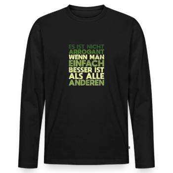 Es Ist Nicht Arrogant, Wenn Man Einfach... - Männer Premium Bio Langarmshirt - Schwarz - Vorne - Nico (187cm)
