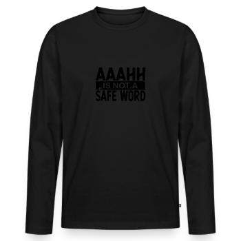 BDSM Aaahh Is Not A Safe Word Fetish - Männer Premium Bio Langarmshirt - Schwarz - Vorne - Nico (187cm)