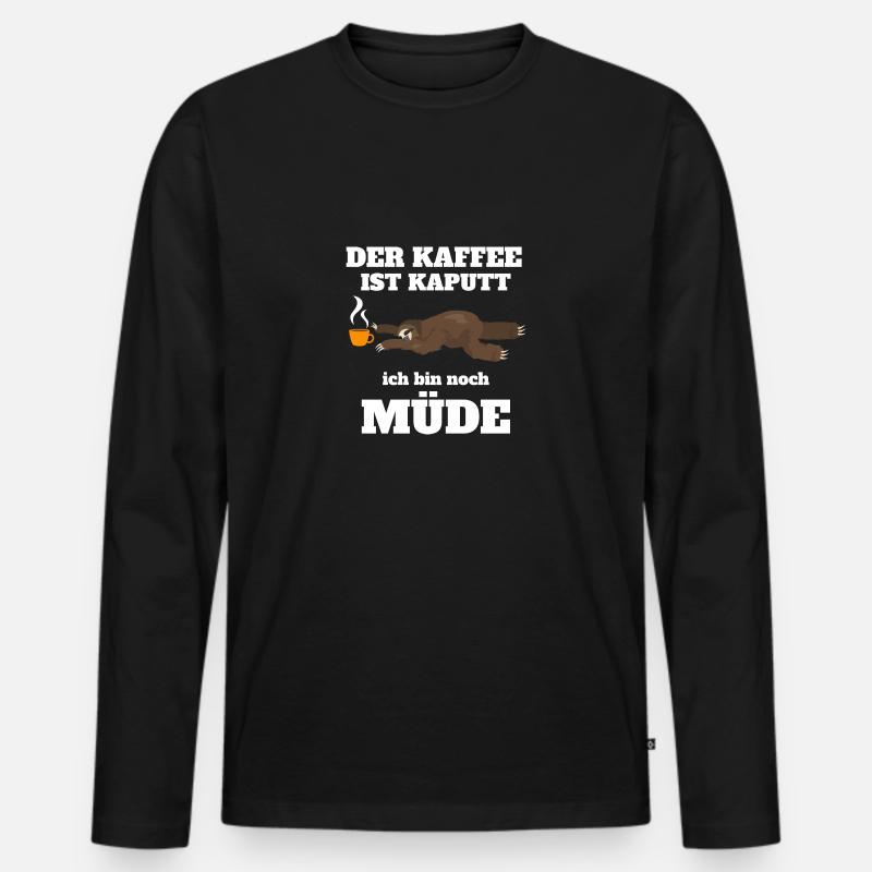 Der Kaffee ist kaputt! - Faultier - Männer Premium Bio Langarmshirt - Schwarz
