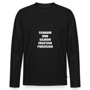 Schaum und Silikon ersetzen Präzision - Männer Premium Bio Langarmshirt - Schwarz - Vorne - Nico (187cm)