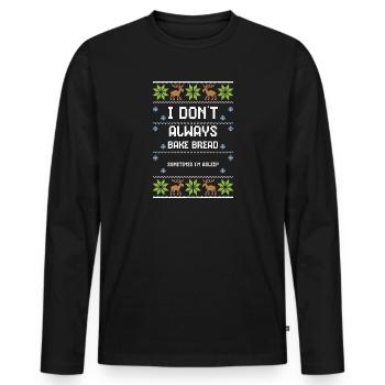 I Don't Always Bake Bread Someti... - Männer Premium Bio Langarmshirt - Schwarz - Vorne - Nico (187cm)
