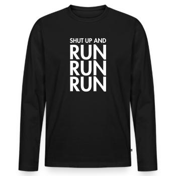 Shut Up And Run Run Run Marathon Running Jogging - Men's Premium Organic Long Sleeve Shirt - black - Front - Nico (187cm)